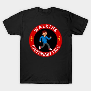 WALKING CAUTIONARY TALE T-Shirt